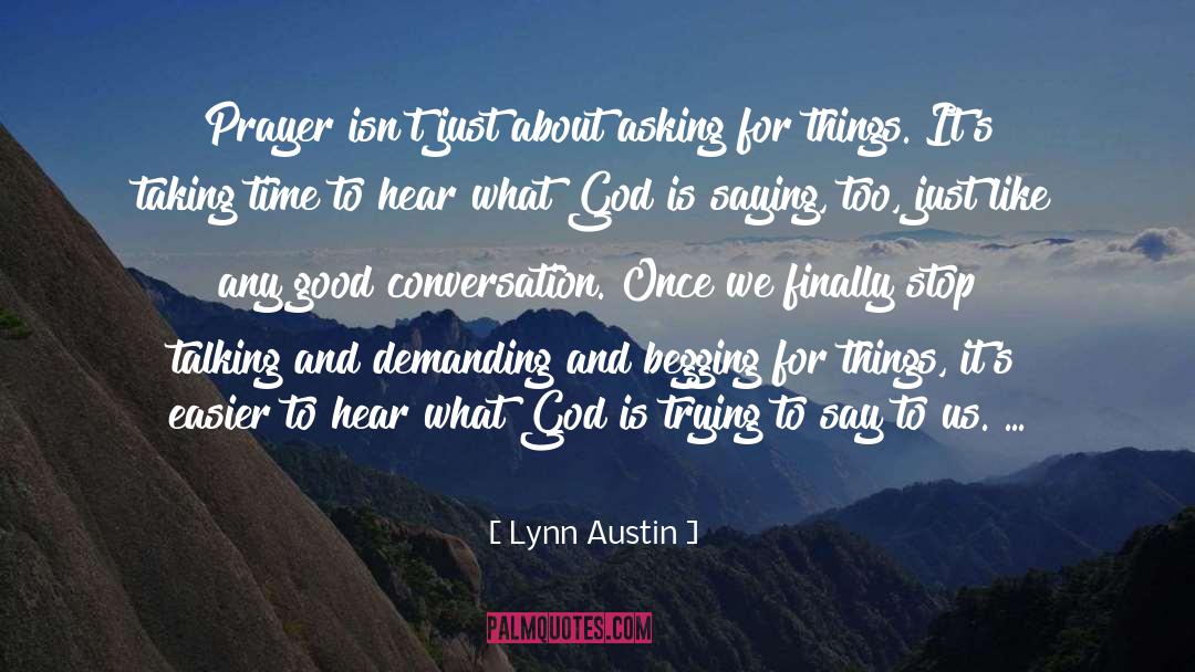 God Is Good Prayer Answered quotes by Lynn Austin