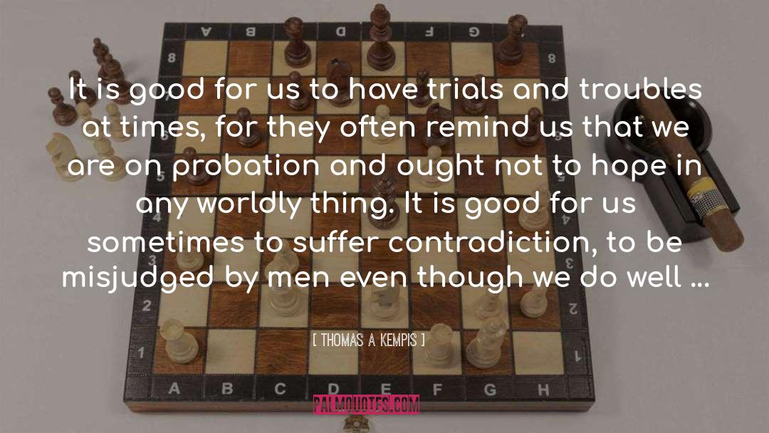 God Is Good Prayer Answered quotes by Thomas A Kempis