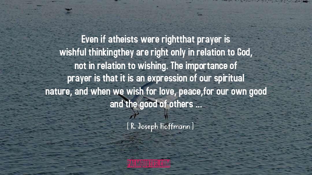 God Is Good Prayer Answered quotes by R. Joseph Hoffmann