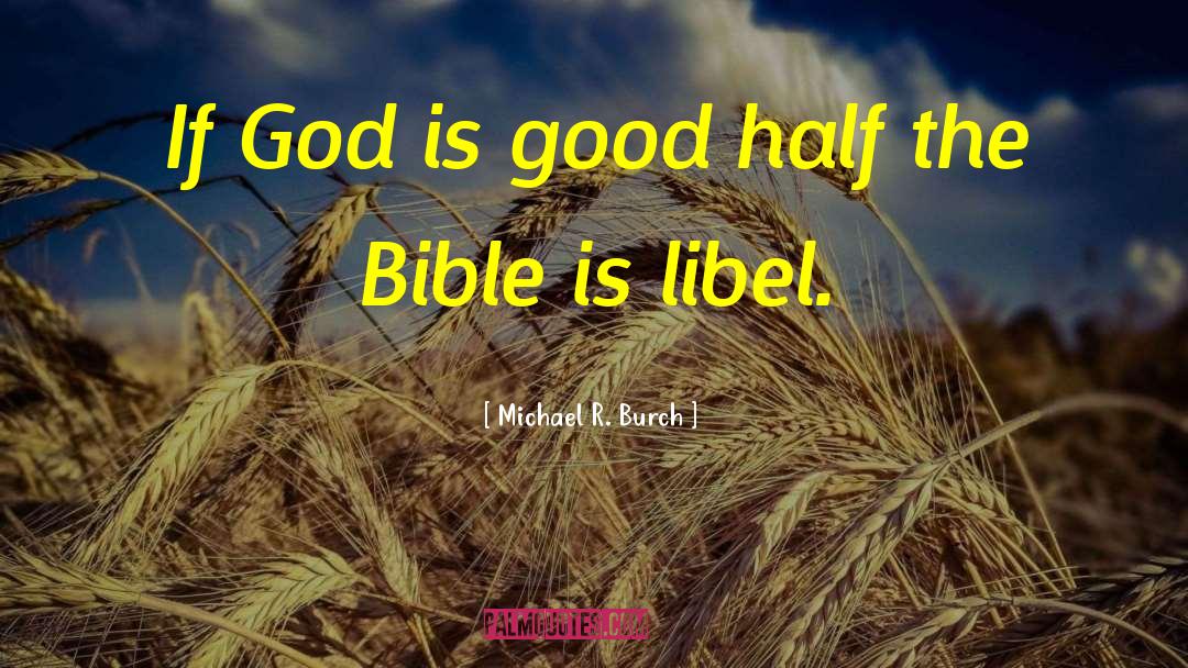 God Is Good quotes by Michael R. Burch