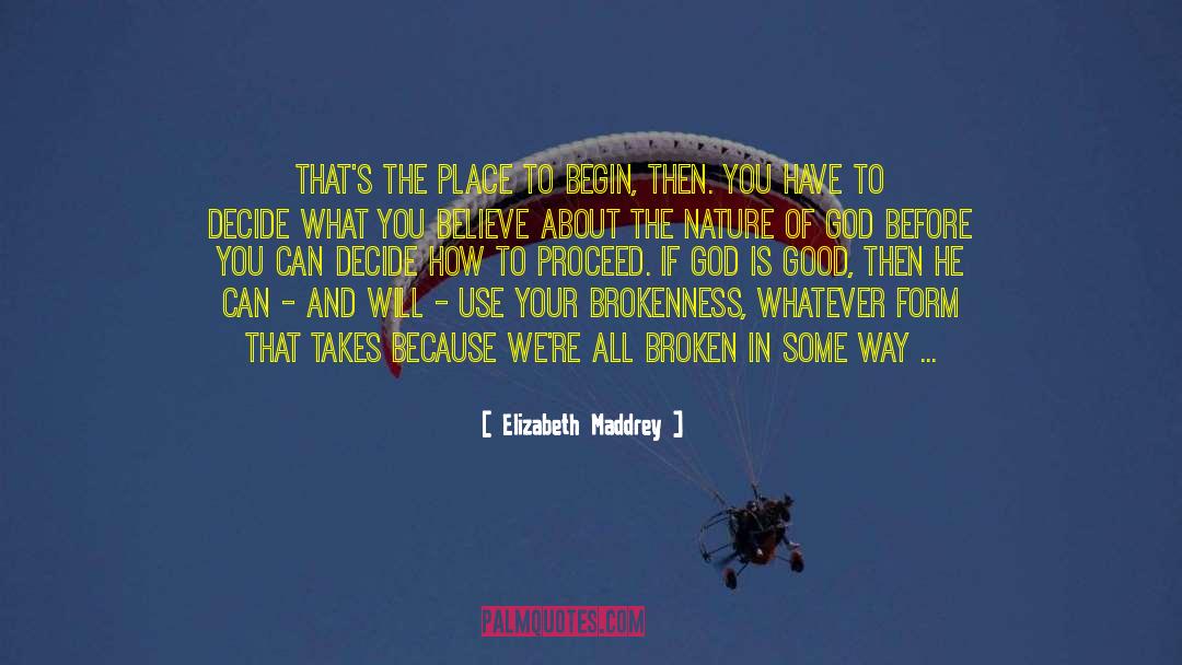 God Is Good quotes by Elizabeth Maddrey