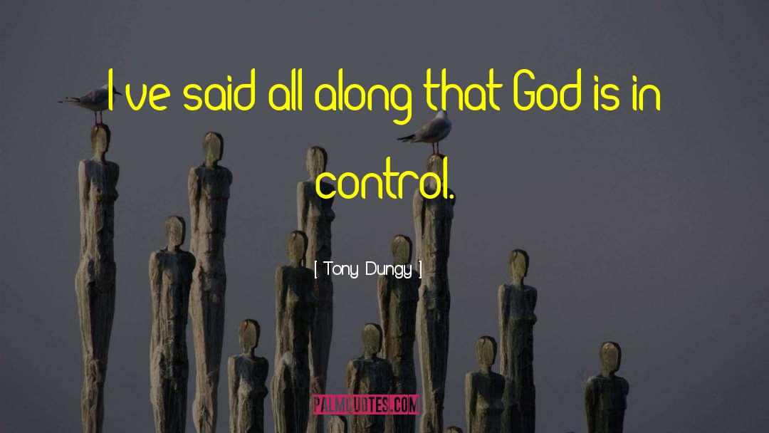 God Is In Control quotes by Tony Dungy