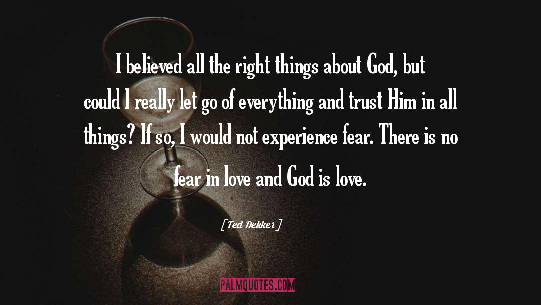 God Is Love quotes by Ted Dekker