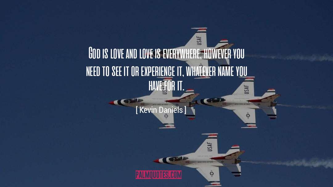 God Is Love quotes by Kevin Daniels