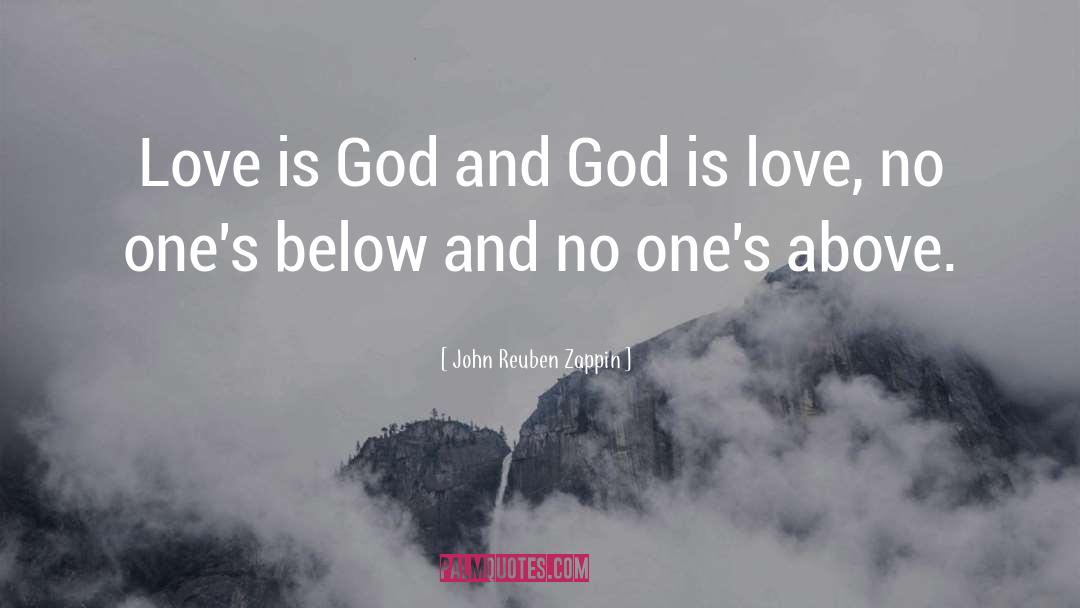 God Is Love quotes by John Reuben Zappin