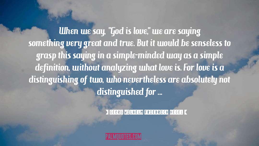 God Is Love quotes by Georg Wilhelm Friedrich Hegel