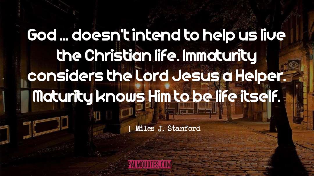 God Is Our Helper Quote quotes by Miles J. Stanford