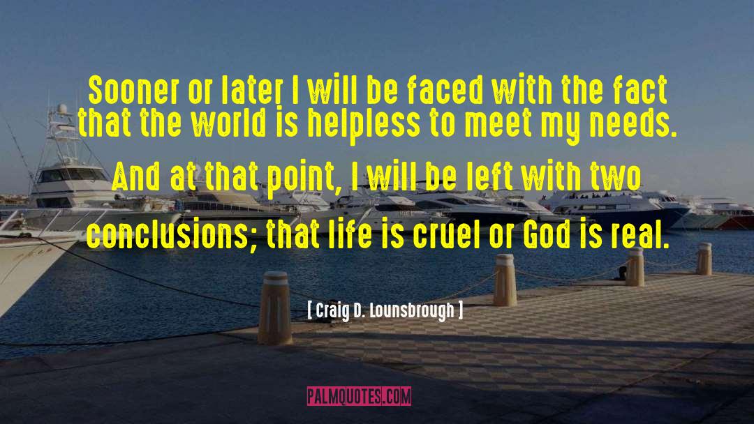 God Is Real quotes by Craig D. Lounsbrough