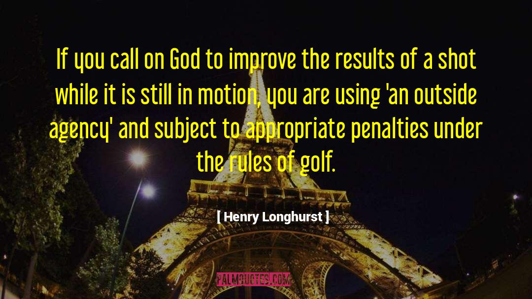 God Is Suffficien quotes by Henry Longhurst