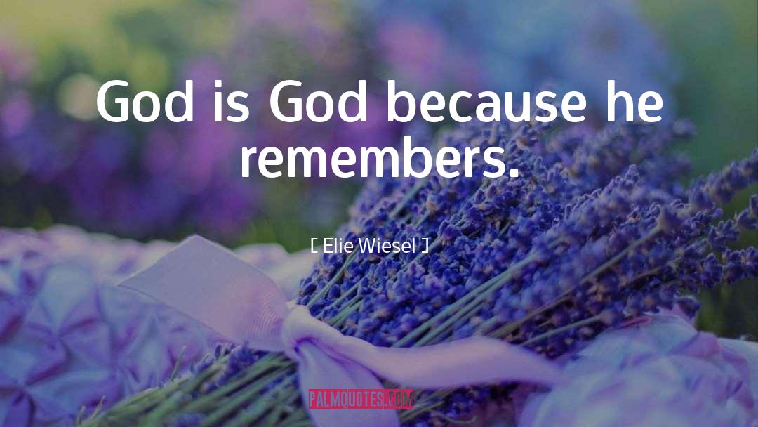 God Is There quotes by Elie Wiesel