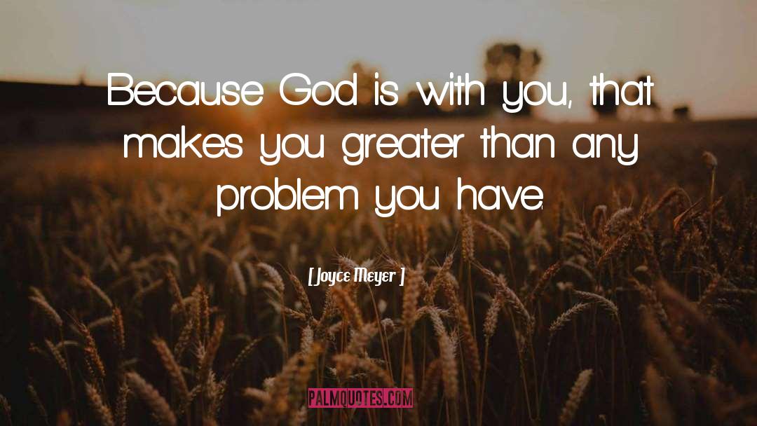 God Is With You quotes by Joyce Meyer