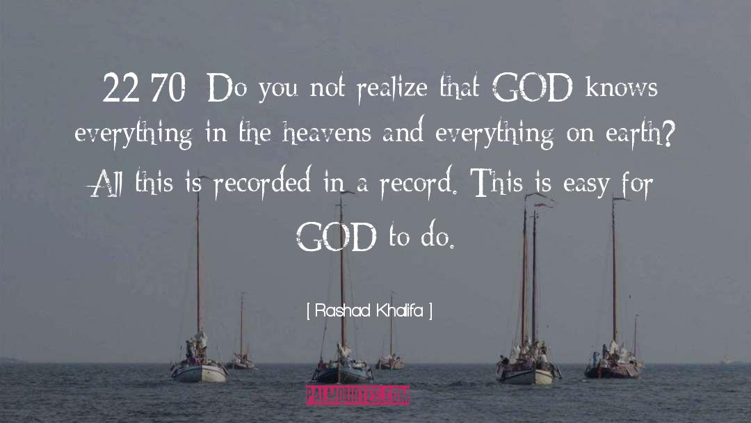 God Knows Everything quotes by Rashad Khalifa