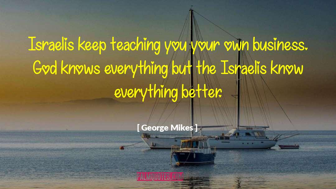 God Knows Everything quotes by George Mikes