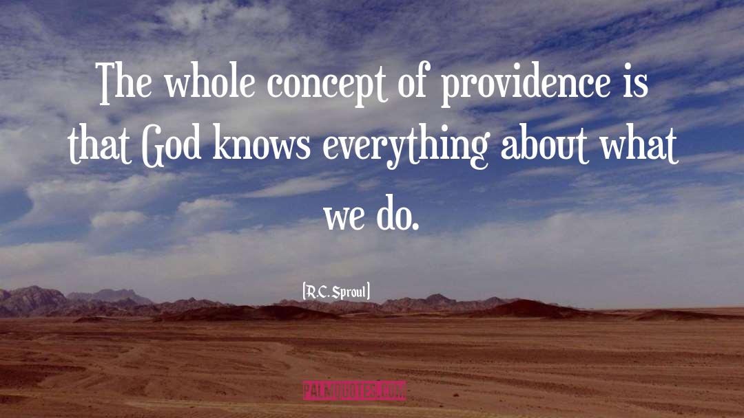 God Knows Everything quotes by R.C. Sproul