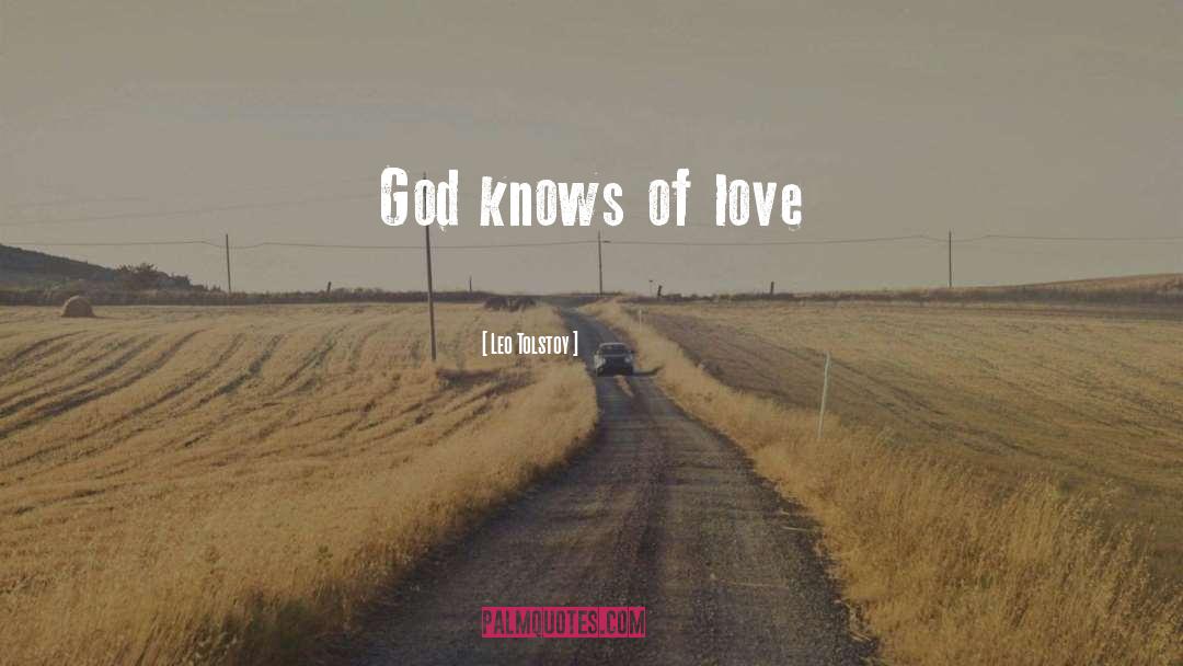 God Knows quotes by Leo Tolstoy