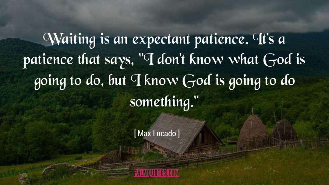 God Knows quotes by Max Lucado