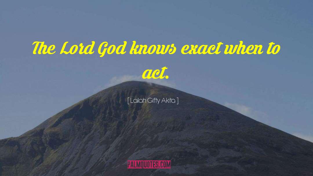 God Knows quotes by Lailah Gifty Akita