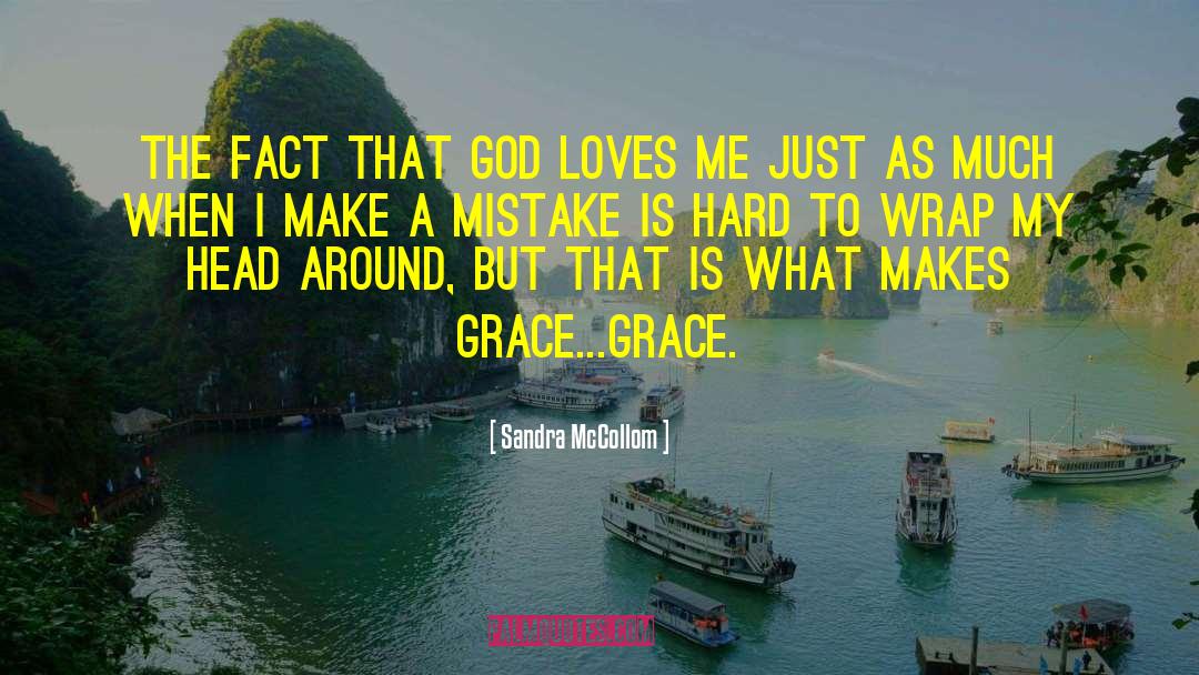 God Loves Me quotes by Sandra McCollom