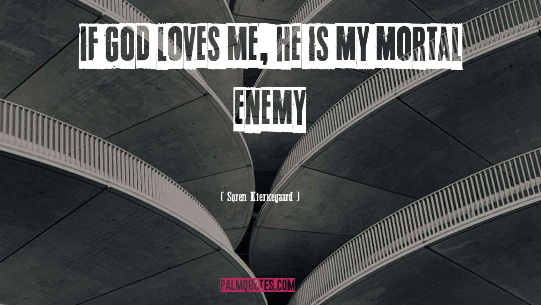 God Loves Me quotes by Soren Kierkegaard