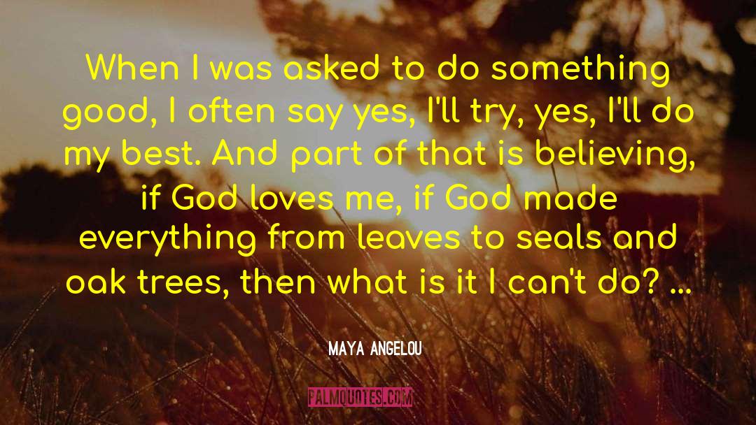 God Loves Me quotes by Maya Angelou