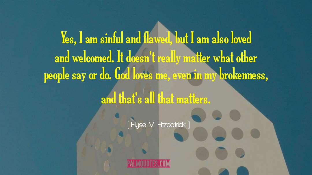 God Loves Me quotes by Elyse M. Fitzpatrick