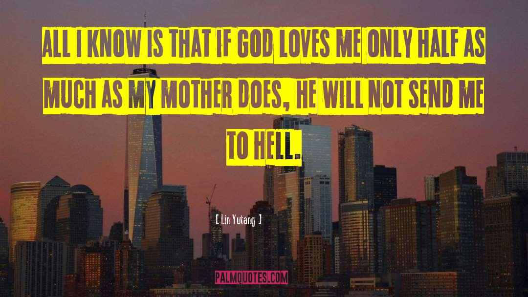 God Loves Me quotes by Lin Yutang