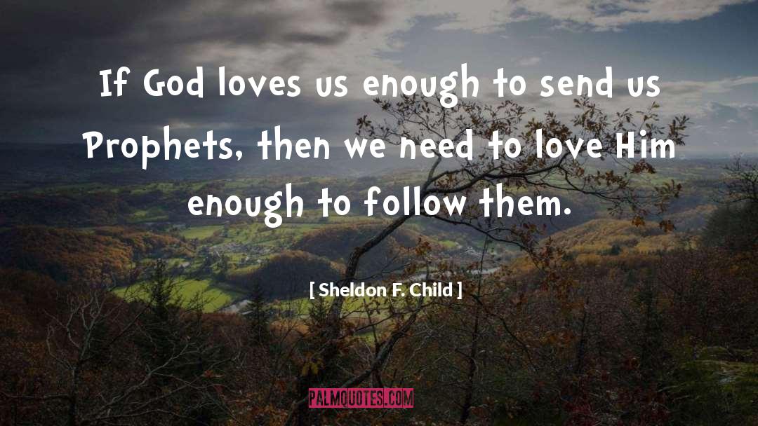 God Loves Us quotes by Sheldon F. Child