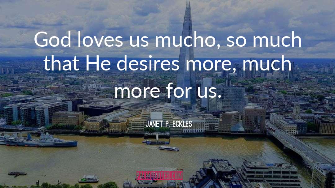 God Loves Us quotes by Janet P. Eckles