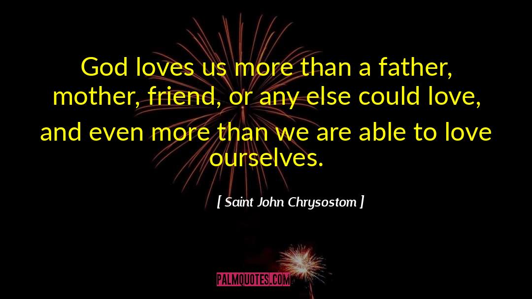 God Loves Us quotes by Saint John Chrysostom