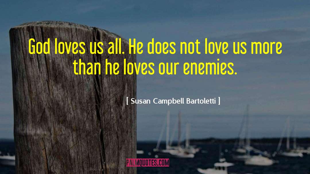 God Loves Us quotes by Susan Campbell Bartoletti