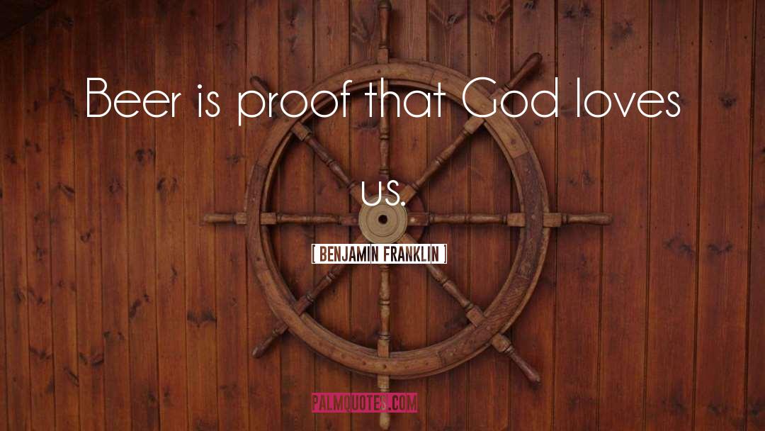 God Loves Us quotes by Benjamin Franklin