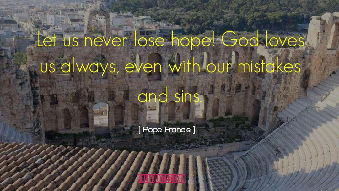 God Loves Us quotes by Pope Francis