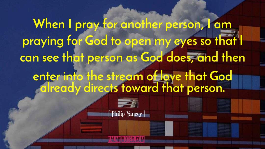 God Open My Eyes quotes by Philip Yancey