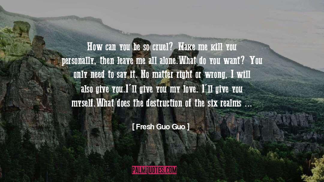 God Please Take Me With You quotes by Fresh Guo Guo