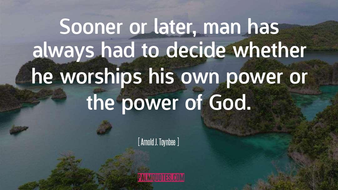 God Power quotes by Arnold J. Toynbee