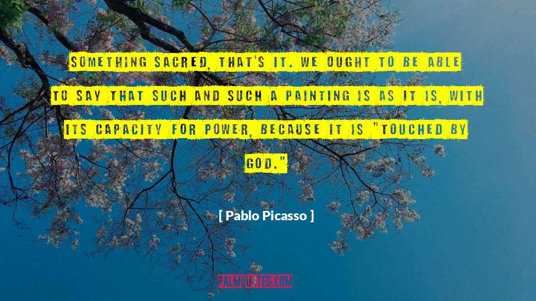 God Power quotes by Pablo Picasso