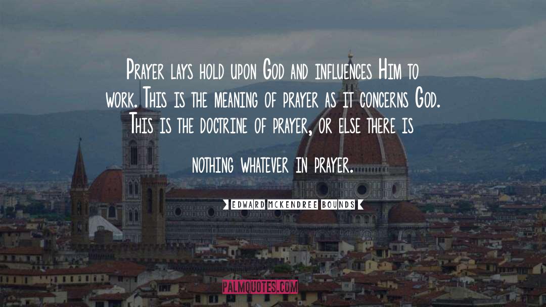 God Prayer quotes by Edward McKendree Bounds