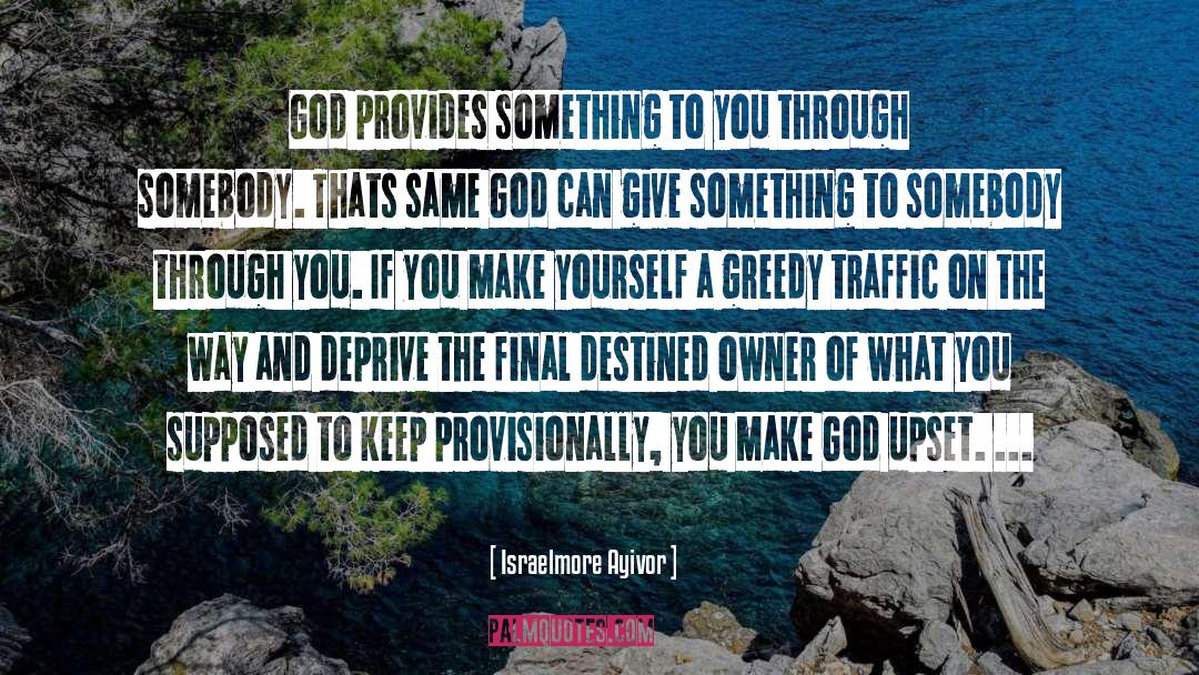 God Provides quotes by Israelmore Ayivor