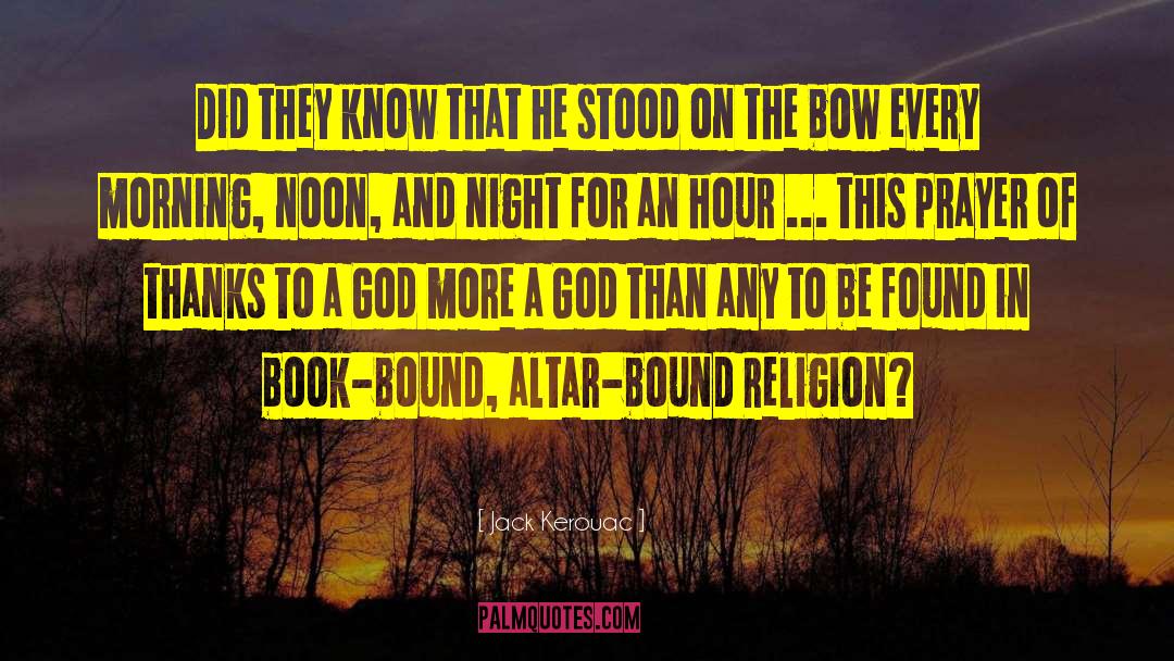 God Religion House quotes by Jack Kerouac