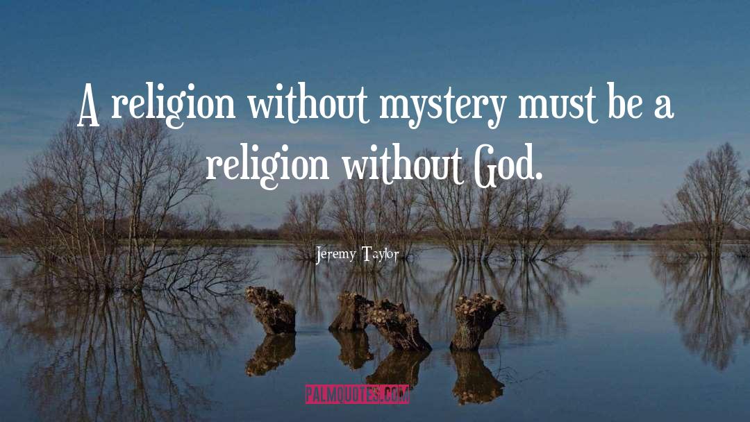 God Religion quotes by Jeremy Taylor