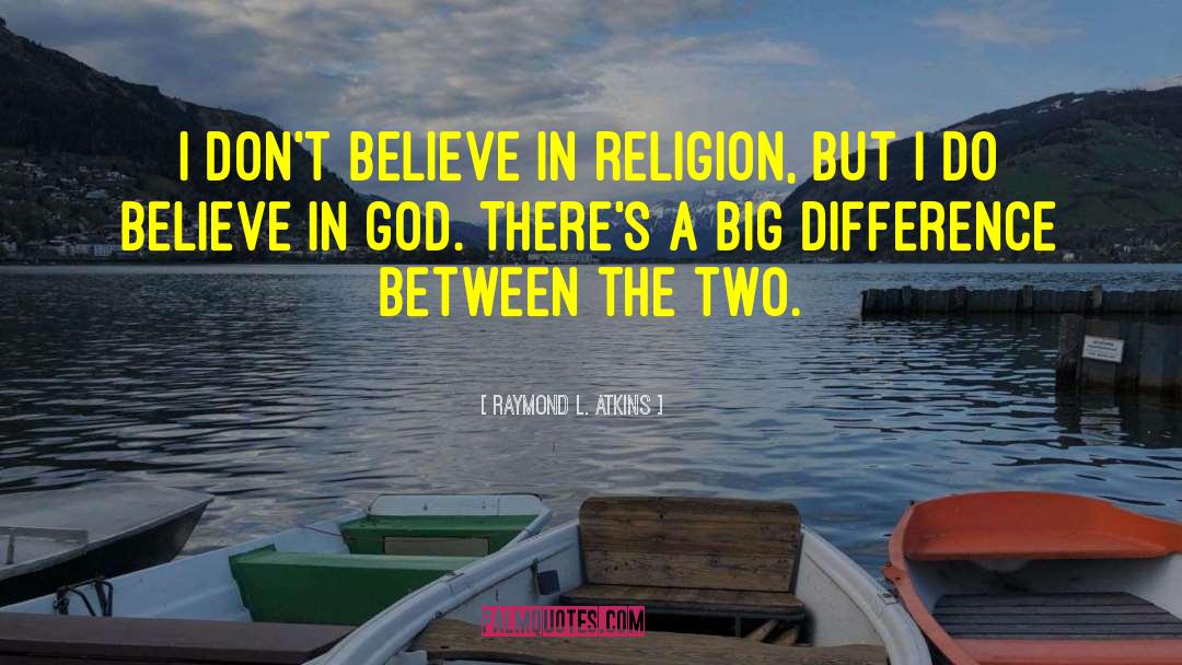 God Religion quotes by Raymond L. Atkins