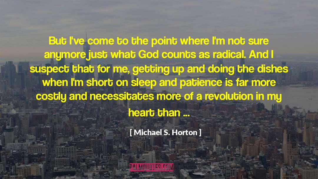 God S Abundance quotes by Michael S. Horton