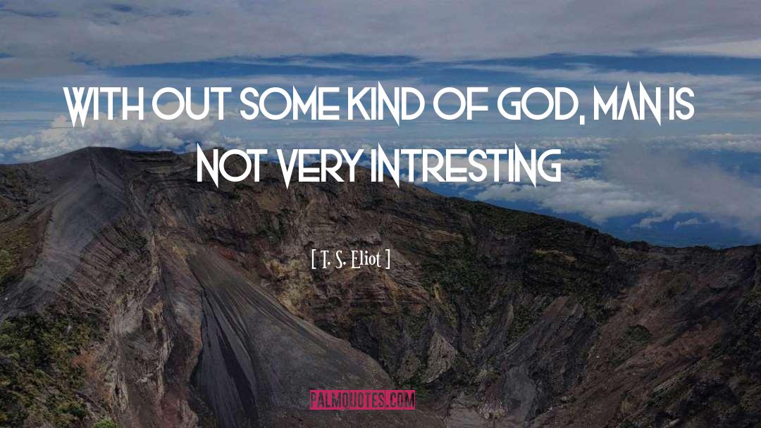 God S Answers quotes by T. S. Eliot