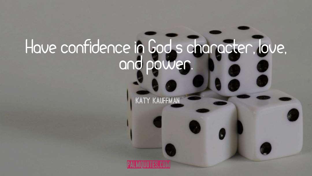 God S Character quotes by Katy Kauffman