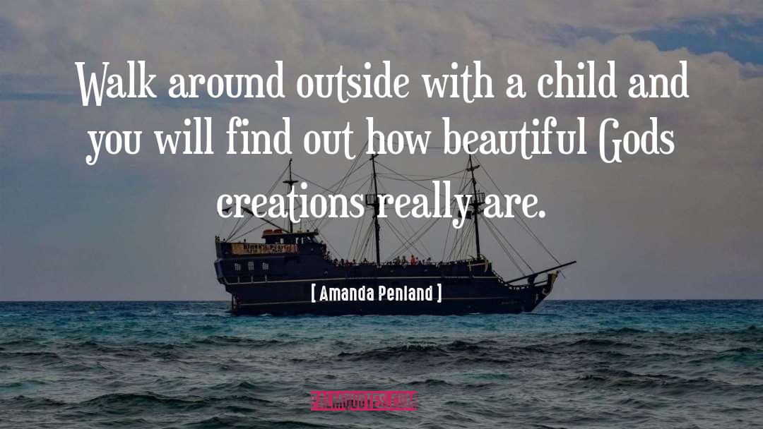 God S Creation quotes by Amanda Penland