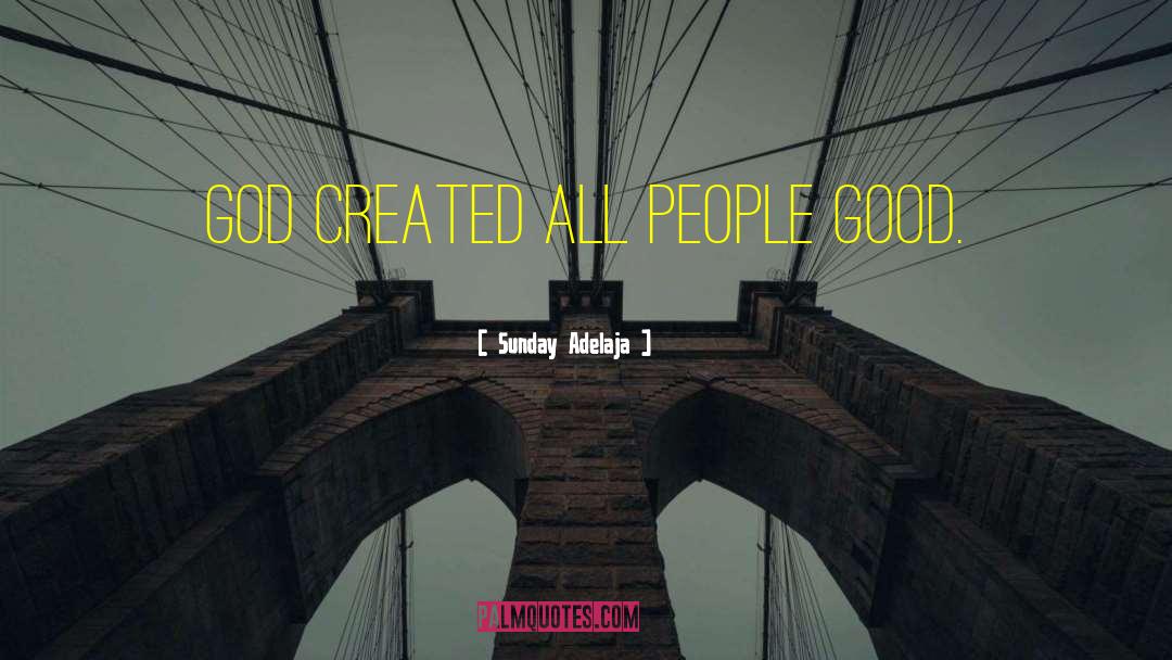 God S Creation quotes by Sunday Adelaja