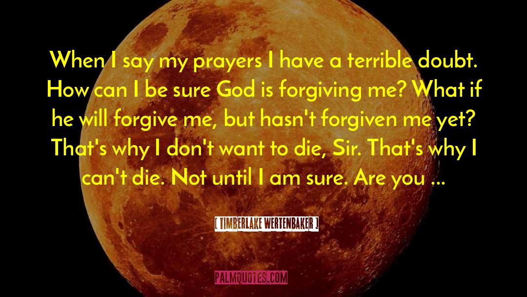 God S Forgiveness quotes by Timberlake Wertenbaker