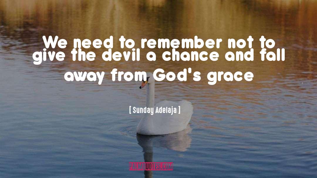 God S Grace quotes by Sunday Adelaja