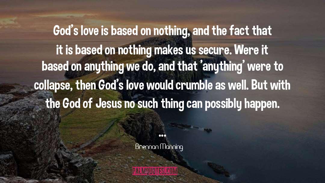 God S Love quotes by Brennan Manning