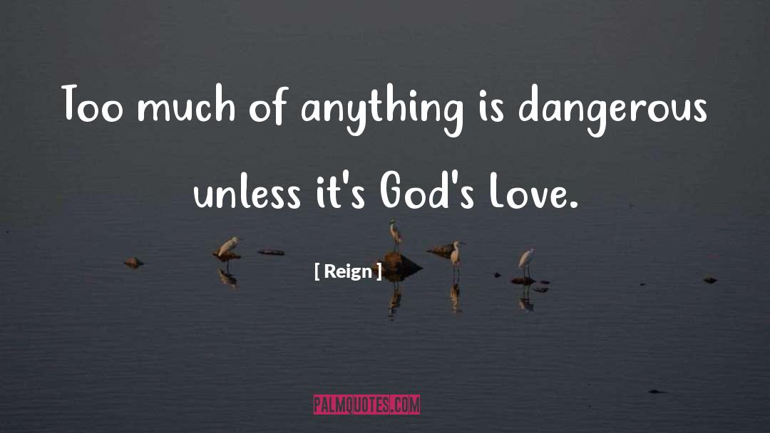 God S Love quotes by Reign